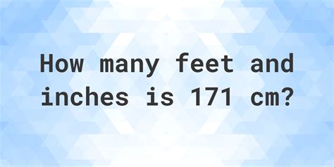 171 in feet and inches|171cm in inches.